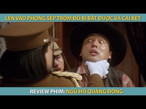 #1 TÓM TẮT PHIM : NGŨ HỔ QUẢNG ĐÔNG LẺN VÀO PHÒNG SẾP BỊ BẮT QUẢ TANG – REVIEW PHIM HAY HỒNG KÔNG Mới Nhất