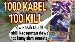 Fanny noob queen 1000 kabel 100 kill - Gameplay fanny top alam semesta gila !!!