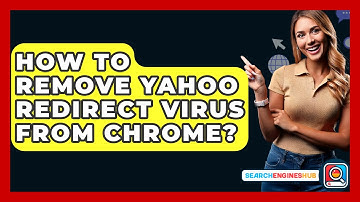 How To Remove Yahoo Redirect Virus From Chrome? - SearchEnginesHub.com