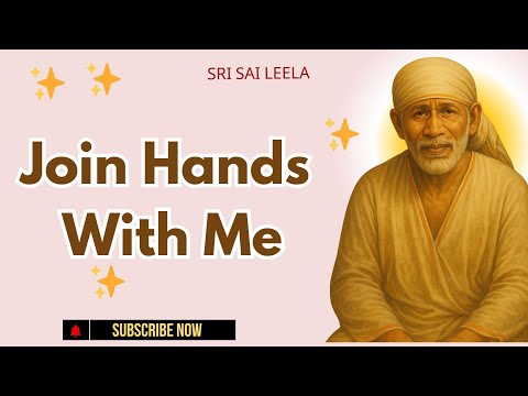 Sai Baba English Join Hands With Me Saibabamessage Saibaba