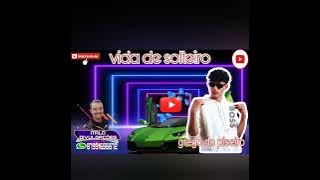 GREGO DO PISEIRO VIDA DE SOLTEIRO