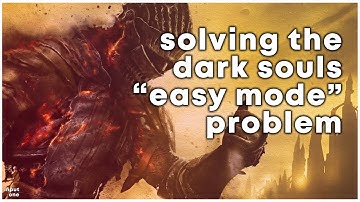 Solving the Dark Souls "Easy Mode" Problem