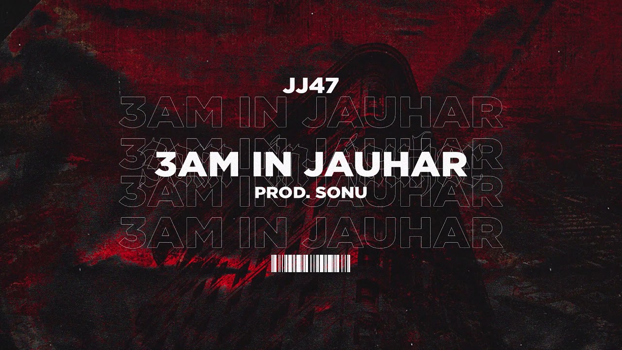 03 AM IN JAUHAR   JJ47 Prod Sonu