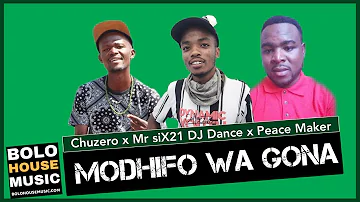 Modhifo Wa Gona - Chuzero x Mr Six21 DJ Dance & Peace Maker (Original)
