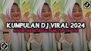 KUMPULAN DJ VIRAL TERBARU 2024 FULL BASS MENGKANE VIRAL TIK TOK