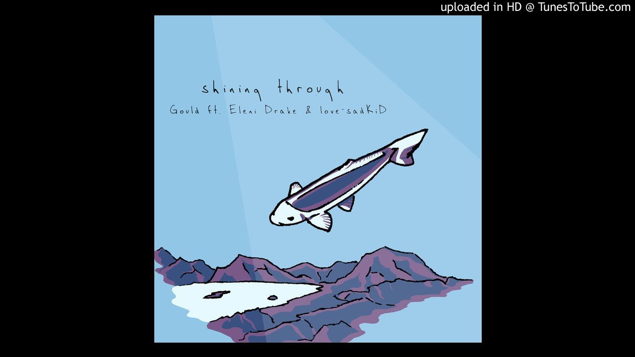 在 YouTube 上观看 Gould - Shining Through w/ Eleni Drake & me!
