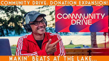 Community Drive Donation Expansion: Beatmaking at the lake with big-name musicians