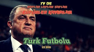 Türk Futbolu - TV'de Gaflar Laflar Saflar Küfürler Kavgalar (Küfür İçerir)
