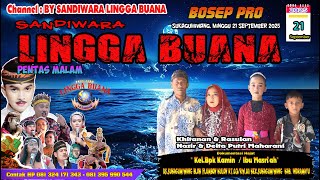 LIVE SANDIWARA LINGGA BUANA Sukagumiwang, Minggu 21 September 2025 PENTAS MALAM CERITA