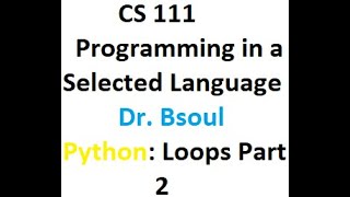 CS111 Dr. Bsoul. Python Loops part 2  Python