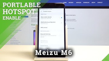 Portable Hotspot MEIZU M6 - Share Network / Enable Mobile Hotspot