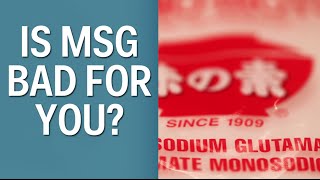 Is MSG Bad For You?