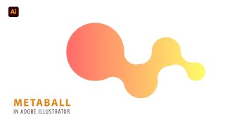 How To Create A Metaball Effect In Adobe Illustrator