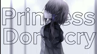 Nightcore - Princess Don't Cry (Lyrics/Sped Up)