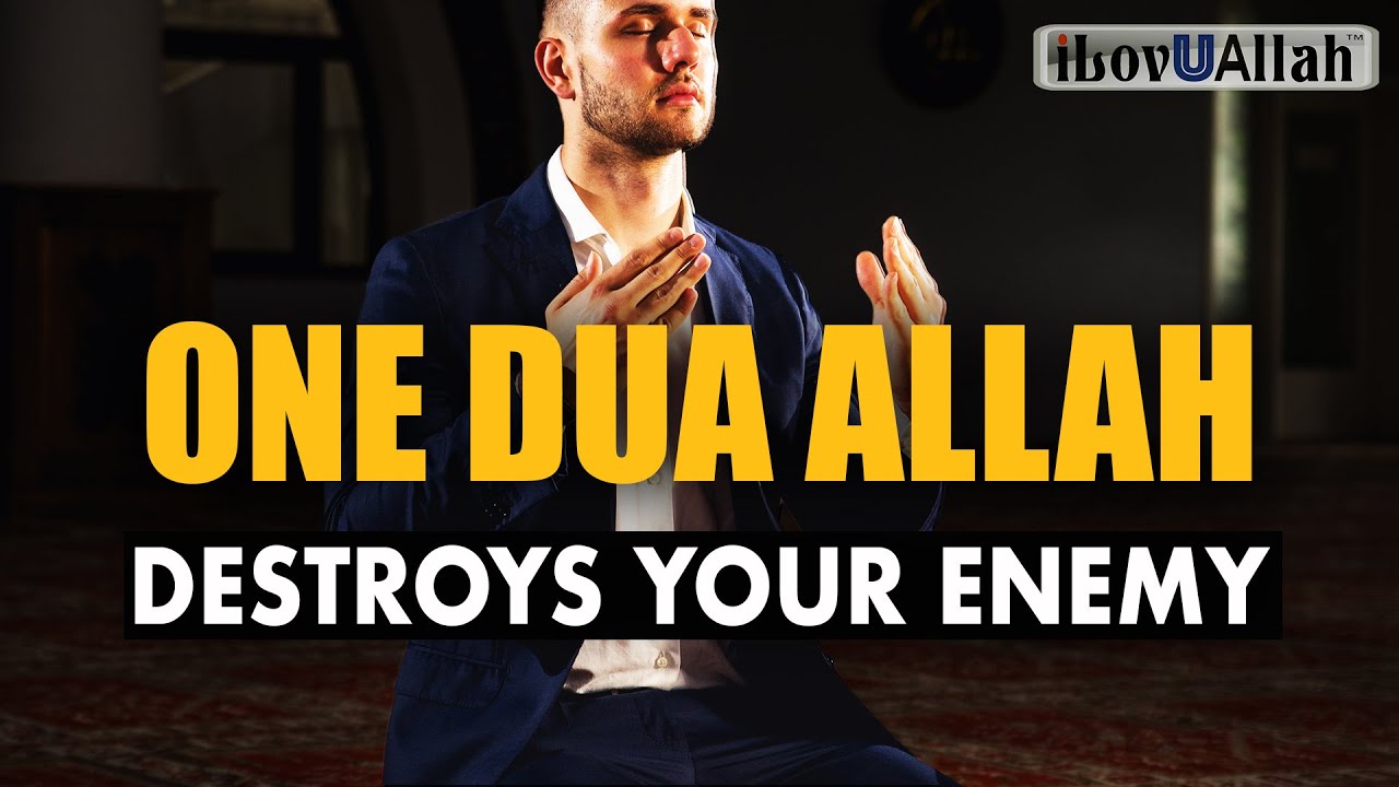 ONE DUA ALLAH DESTROYS YOUR ENEMY - YouTube