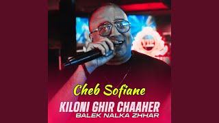Kiloni Ghir Chaaher Balek Nalka Zhhar