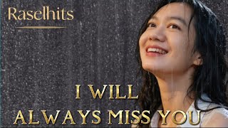 I WILL ALWAYS MISS YOU / RASELHITS / LYRICS VIDEO 