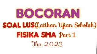 Bocoran Soal LUS Fisika SMA Tahun 2023 | Latihan Ujian Sekolah (LUS) Fisika SMA - Part 1 screenshot 2