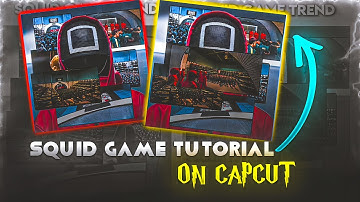 Squid Game Tutorial On Capcut🤔•How To Make Squid Game Edit On CapCut👏🏻