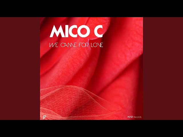 Mico C - We Came For Love