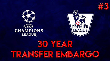 FM19 Experiment: 30 Year European Transfer Embargo! - Part 3 - Football Manager 2019