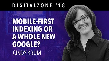 Cindy Krum - Mobile-First Indexing or a Whole New Google?