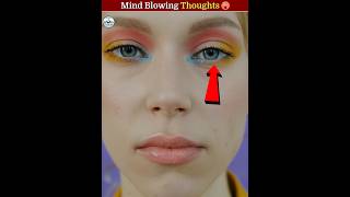 Mind Blowing Thoughts You May Dont Know 