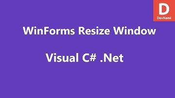 Visual C# Resize Windows Form