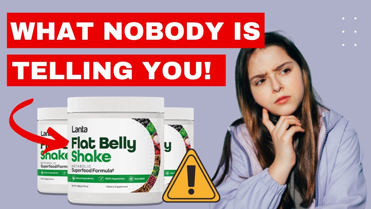 Lanta Flat Belly Shake – Lanta Flat Belly Shake Reviews – [ALERT] Does Lanta Flat Belly Shake Work?