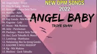 Angel Baby - Troye Sivan💦New OPM Song 2022 Love Nov💦Top 100 Rap OPM Songs💦Kumpas, Kagome, KG x Moira