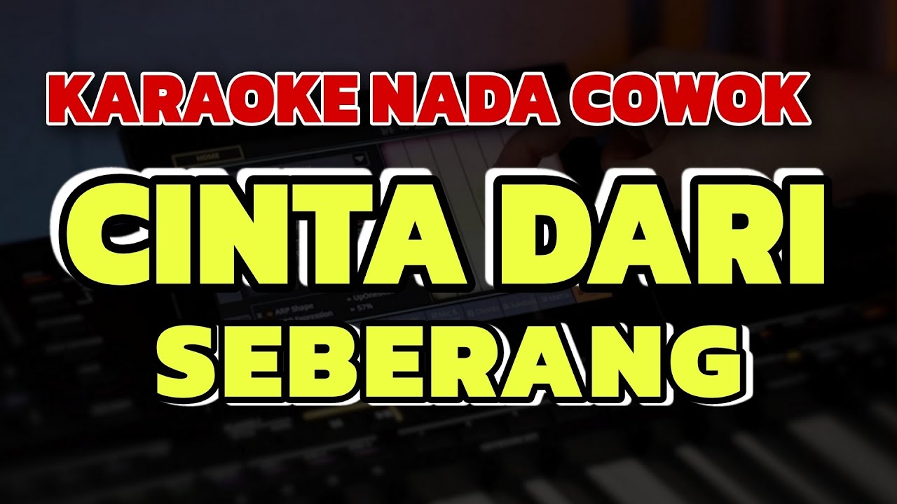 CINTA DARI SEBERANG - KARAOKE NADA WANITA