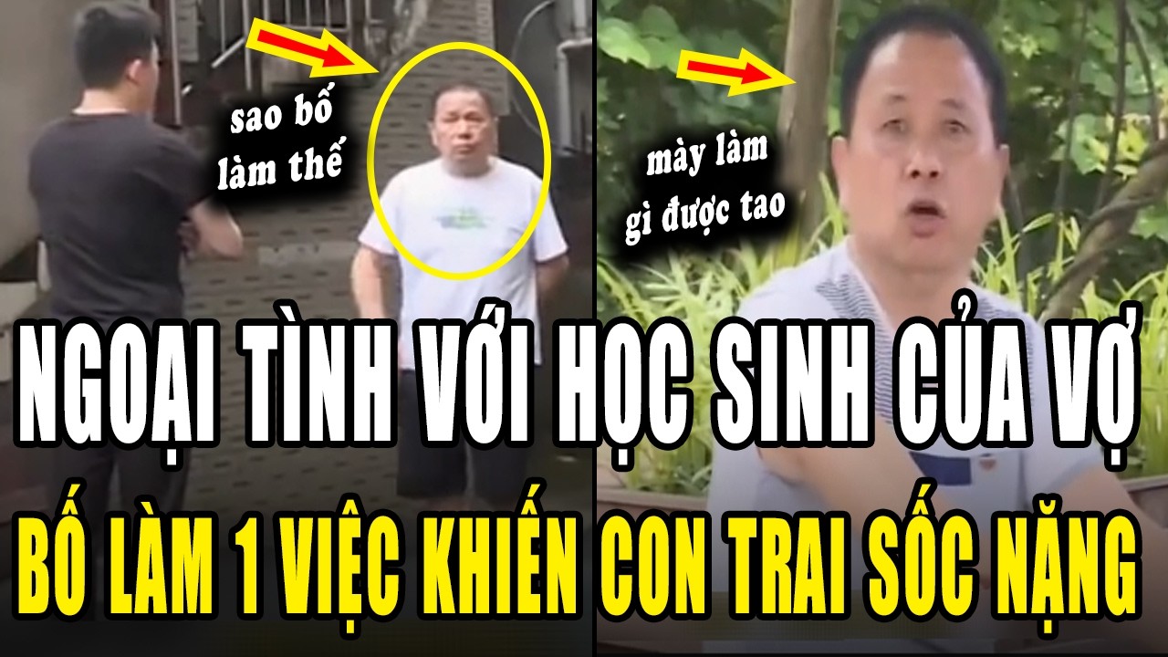 Ngoại tình với học trò của vợ. Chồng U60 kiện con trai cả ra tòa để giành nhà cho con riêng