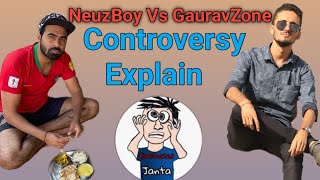 Neuzboy Vs Gauravzone Controversy Expalin। GauravZone Expose??Frustrated Janta!who is right NB or GZ