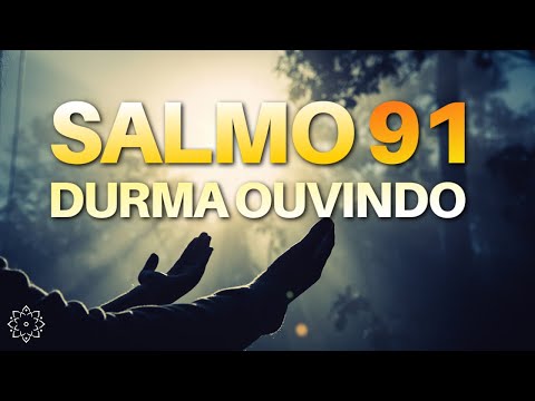 SALMO 91: OUÇA