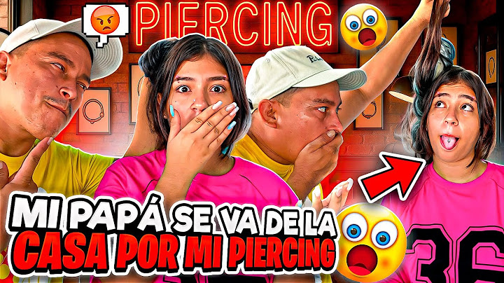 MI PAPÁ SE VA DE LA CASA POR MI PIERCING 😱*me hago un piercing a escondidas , mi papá reacciona mal*