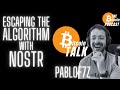 Escaping the algorithm with nostr  pablof7z bitcoin talk on the bitcoin podcast