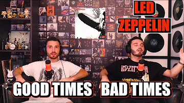 LED ZEPPELIN - GOOD TIMES BAD TIMES | LEGENDARY BAND! | FIRST TIME REACTION