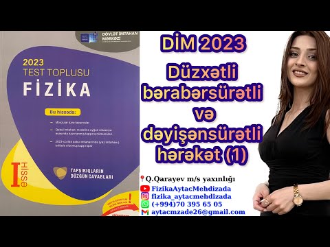 DİM 2023 FİZİKA Test Toplusu - Düzxətli bərabərsürətli/dəyişənsürətli hərəkət (1).Mexaniki hərəkət