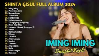 SHINTA GISUL - CINTA BOJONE UWONG HEHE HAHA - IMING IMING FULL ALBUM | DANGDUT TANPA IKLAN