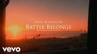 Phil Wickham - Battle Belongs (Acoustic Sessions) [ Lyric Video]