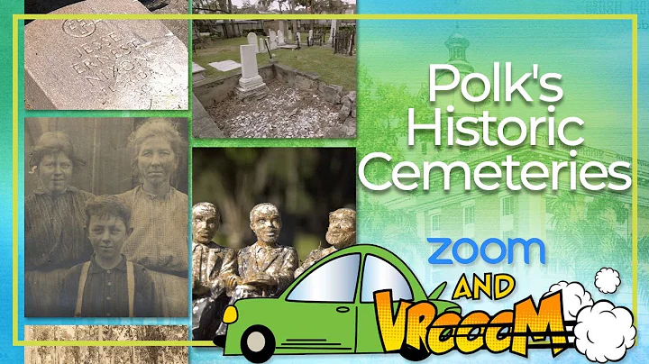 Zoom and Vroom #9: Polk's Historic Cemeteries