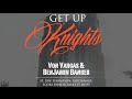 Von Vargas X BenJamin Banger GET UP KNIGHTS Ft Dre Thompson Kiddsavage From 3220 The Soundtrack mp3