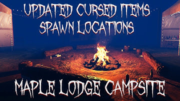 [outdated] Spawn Locations for ALL Cursed Items on Maple Lodge Campsite | Phasmophobia