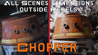 Chopper: All Scenes and Mentions outside Rebels (TBB, FOD, R1, AHSOKA)