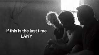 【歌詞和訳】if this is the last time - LANY