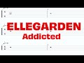 ELLEGARDEN - Addicted【ギター&amp;ベースTAB譜】【練習用】【tab譜】