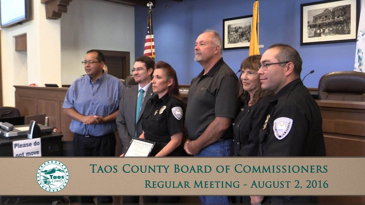 Taos County Board Of Commissioners Regular Meeting August 2, 2016