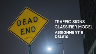 Traffic Signs Classifier | DSL810 - Assignment 6