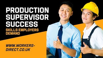 Workers Direct: What Makes a Great Production Supervisor? Essential Skills Employers Need
