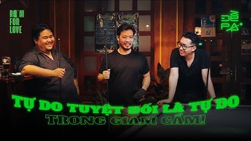 Tự do tuyệt đối là tự do trong giam cầm! - Phương Nam, Táo, The Tri Way | Đề Pa Ep2